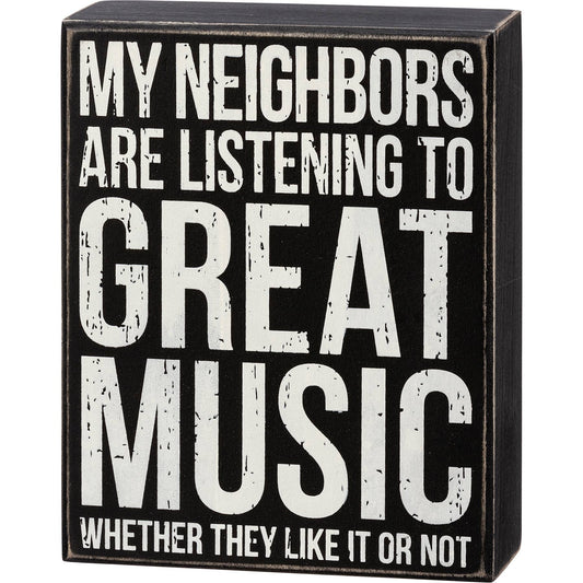 My Neighbors Listening To Great Music Box Sign