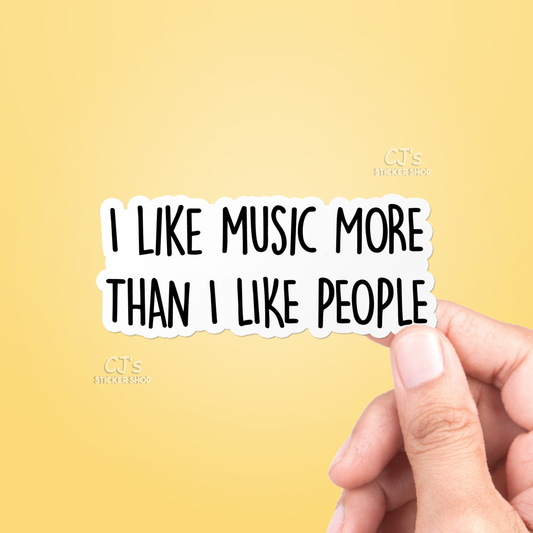 I like Music More Than I Like People Sticker Vinyl Decal