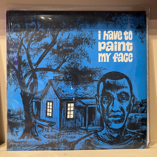 Various Artists – I Have To Paint My Face (Arhoolie F1005 LP)